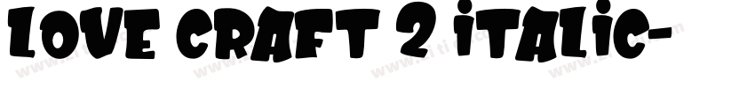 Love Craft 2 Italic字体转换
